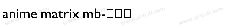 anime matrix mb字体转换